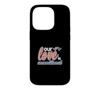 Our Love is Unconcondition Case for iPhone 14 Pro