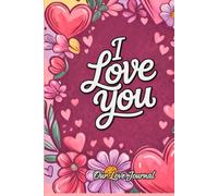 Our Love Journal: A Couples Memory Book to Capture First Moments, Share Feelings, and Grow Together