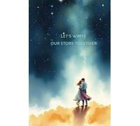 Our Love Story: A Couple’s Journal for Memories & Adventures: A Fun & Romantic Memory Book for Couples to Fill Out Together