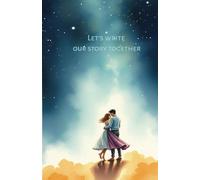 Our Love Story: A Couple’s Journal for Memories & Adventures: Line notebook, for fun and romantic memories for couples to complete together