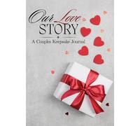 Our Love Story: A Couples Keepsake Journal [110 pages, 7x10inches, white pages]