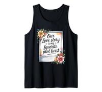 Our Love Story is My Favorite Plot Twist - Couple Tank Top
