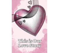 Our Love Story: Notebook for writing your own love story