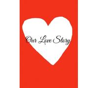 Our Love Story: The Journal of Us (Why I Will Always Love You)