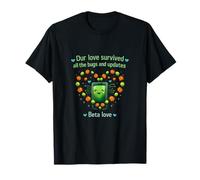 Our Love Survived Bugs and Updates Beta Love Novelty T-Shirt