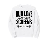 Our Love Transcends Screens Relationship LDR Couples Sweatshirt