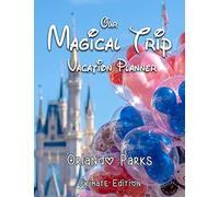 Our Magical Trip Vacation Planner Orlando Parks Ultimate Edition - Castle