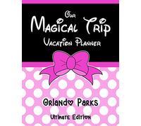 Our Magical Trip Vacation Planner Orlando Parks Ultimate Edition - Pink Spotty