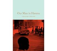 Our Man in Havana: an entertainment: 2 (Macmillan Collector's Library, 2)