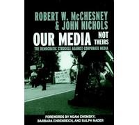 OUR MEDIA, NOT THEIRS : The Democratic Struggle Against Corporate Media (Open Media)