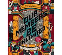 Our Members Be Unlimited : a comic about workers and their unions