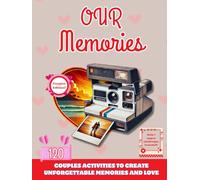 Our Memories: Activity Book for Couples with Unforgettable Activities and Ideas to Connect, Laugh, and Grow Together.