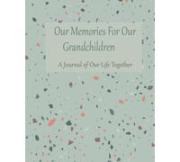 Our Memories for Our Grandchildren (Plain Cover): A Journal of Our Life Together