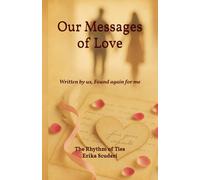 Our Messages of Love: Written by us, Found again for me