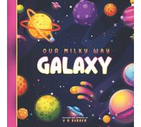 Our Milky Way Galaxy: First Book of Planets for Kids in our Solar System