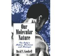 Our Molecular Nature – The Body's Motors, Machines and Messages – Springer Verlag