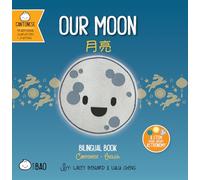 Our Moon - Cantonese: A Bilingual Book in English and Cantonese with Traditional Characters and Jyutping (Bitty Bao)