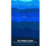 Our Mother Ocean: Enclosure, Commons, and the Global Fishermen’s Movement
