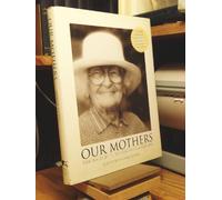 Our Mothers: Portraits by 72 Women Ph