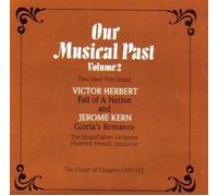 Our Musical Past Volume 2 - Two Silent Film Scores (Victor Herbert: Fall of a Nation & Jerome Kern: Gloria's Romance)