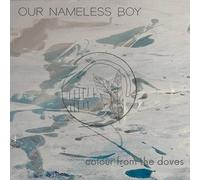 Our Nameless Boy - Colour From The Doves