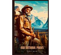 OUR NATIONAL PARKS: Illustrated Edition
