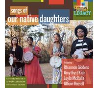 Our Native Daughters (Featuring Rhiannon Giddens) - Songs Of Our Native Daughters