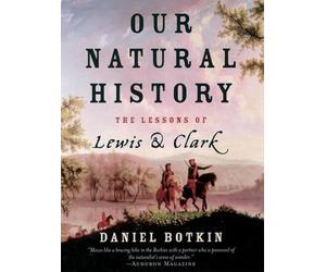 Our Natural History: The Lessons of Lewis & Clark