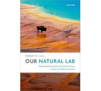 Our Natural Lab: Remarkable Stories of Science from America's National Parks