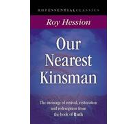Our Nearest Kinsman: The Message of Hope from the Book of Ruth (Essential Classics)