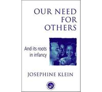 Our Needs for Others and Its Roots in Infancy