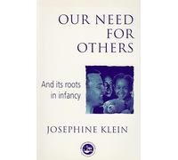 Our Needs for Others and Its Roots in Infancy