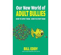 Our New World of Adult Bullies: How to Spot Them - How to Stop Them