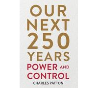 Our Next 250 Years: Power and Control (2)