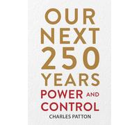 Our Next 250 Years: Power and Control