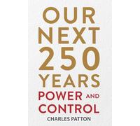 Our Next 250 Years: Power and Control