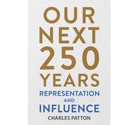 Our Next 250 Years: Representation and Influence (1)