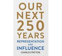 Our Next 250 Years: Representation and Influence