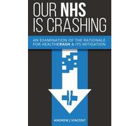 Our NHS is CRASHING: An Examination of the Rationale for HealthCRASH & its Mitigation