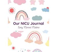Our NICU Journal: Every Moment Matters