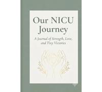 Our NICU Journey: A journal of Strength, Love, and Tiny Victories