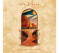 OUR OCEANS - RIGHT HERE, RIGHT NOW
