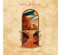 OUR OCEANS - RIGHT HERE, RIGHT NOW [VINYL]