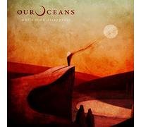 OUR OCEANS - WHILE TIME DISAPPEARS