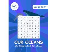 OUR OCEANS Word Search Book: Large Print Ocean Word Search Puzzles - a perfect gift for Adults, Seniors, and All Ages | 60+ Relaxing Brain Games on Easy-to-Read Grids | Solutions Included