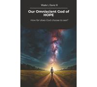 Our Omniscient God of HOPE: How far does God choose to see?