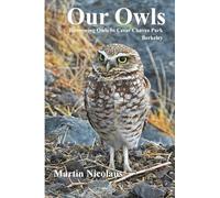 Our Owls: Burrowing Owls in Cesar Chavez Park, Berkeley