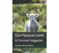 Our Passover Lamb: A Christian Haggadah