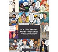 Our Past, Present and Future Comics: 7th Grade Comics Inspired by the Kumeyaay Visual Storytelling Project
