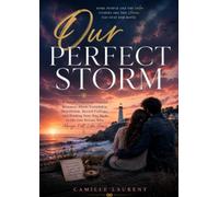 Our Perfect Storm: A Deeply Emotional Coastal Romance About Friendship, Heartbreak, Buried Feelings, and Finding Your Way Back to the One Person Who Always Felt Like Home